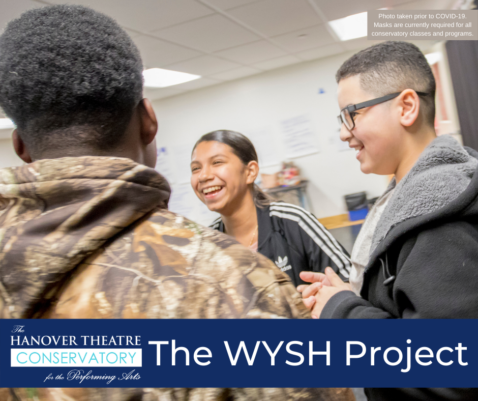 Three students in a classroom laughing with each other. Text on the photo reads "The Hanover Theatre Conservatory for the Performing Arts The WYSH Project".