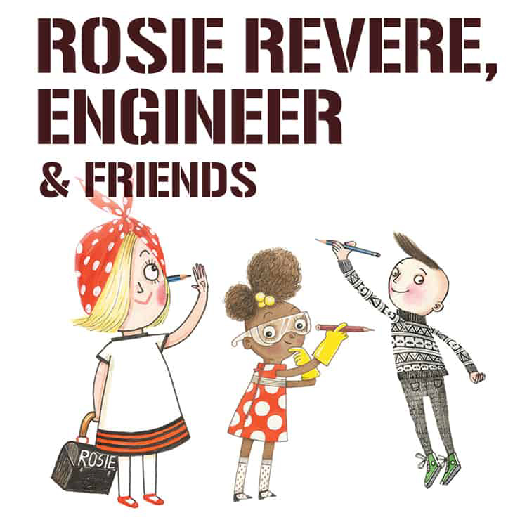 ROSIE REVERE, ENGINEER & FRIENDS