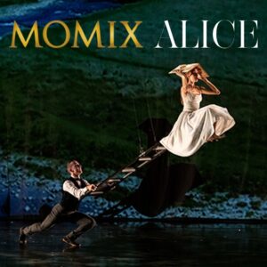 Momix - Alice student matinee