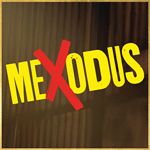 Mexodus - Hanover Theatre and Conservatory - Hanover Theatre and Conservatory