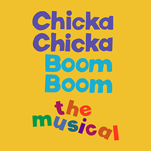 Chicka Chicka Boom Boom - Hanover Theatre and Conservatory - Hanover Theatre and Conservatory Colorful poster for Chicka Chicka Boom Boom the Musical on a yellow background.