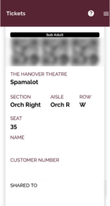 TransferMyHanoverTickets_Step5 - Hanover Theatre and Conservatory - Hanover Theatre and Conservatory Ticket details screen for The Hanover Theatre: Spamalot, Sub Adult. Section Or ch Right, Aisle Orch R, Row W, Seat 35, Name, Customer number, Shared to (UI mockup)