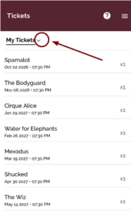 ViewMyHanoverTickets_Step1 - Hanover Theatre and Conservatory - Hanover Theatre and Conservatory Mobile app screen showing the Tickets section with the My Tickets tab and a circled chevron to expand, above a list of ticket items with dates like Spamalot and The Bodyguard.